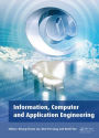 Information, Computer and Application Engineering: Proceedings of the International Conference on Information Technology and Computer Application Engineering (ITCAE 2014), Hong Kong, China, 10-11 December 2014 / Edition 1