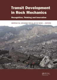 Title: Transit Development in Rock Mechanics: Recognition, Thinking and Innovation / Edition 1, Author: Meifeng Cai