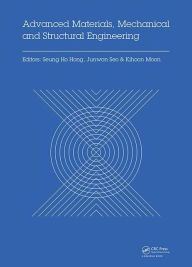 Title: Advanced Materials, Mechanical and Structural Engineering: Proceedings of the 2nd International Conference of Advanced Materials, Mechanical and Structural Engineering (AMMSE 2015), Je-ju Island, South Korea, September 18-20, 2015 / Edition 1, Author: Seung Hong