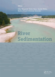 Title: River Sedimentation: Proceedings of the 13th International Symposium on River Sedimentation (Stuttgart, Germany, 19-22 September, 2016) / Edition 1, Author: Silke Wieprecht