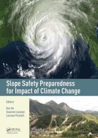 Title: Slope Safety Preparedness for Impact of Climate Change / Edition 1, Author: Ken Ho