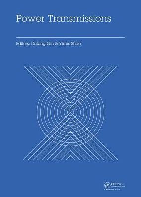 Power Transmissions: Proceedings of the International Conference on Power Transmissions 2016 (ICPT 2016), Chongqing, P.R. China, 27-30 October 2016 / Edition 1