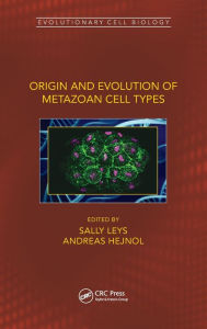 Title: Origin and Evolution of Metazoan Cell Types / Edition 1, Author: Sally Leys
