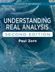 Title: Understanding Real Analysis / Edition 2, Author: Paul Zorn