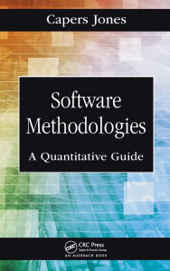 Title: Software Methodologies: A Quantitative Guide / Edition 1, Author: Capers Jones