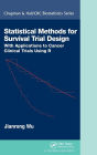 Statistical Methods for Survival Trial Design: With Applications to Cancer Clinical Trials Using R
