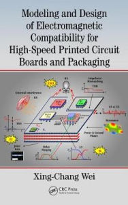 Title: Modeling and Design of Electromagnetic Compatibility for High-Speed Printed Circuit Boards and Packaging / Edition 1, Author: Xing-Chang Wei