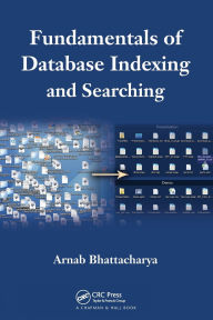 Title: Fundamentals of Database Indexing and Searching, Author: Arnab Bhattacharya