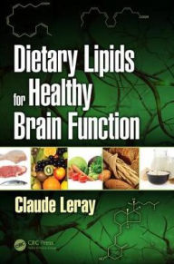 Title: Dietary Lipids for Healthy Brain Function / Edition 1, Author: Claude Leray
