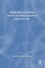 Doing Ethics in Media: Theories and Practical Applications