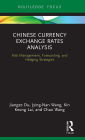 Chinese Currency Exchange Rates Analysis: Risk Management, Forecasting and Hedging Strategies
