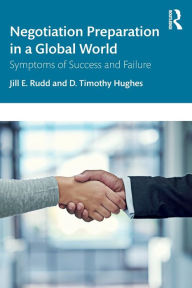 Title: Negotiation Preparation in a Global World: Symptoms of Success and Failure / Edition 1, Author: Jill E. Rudd