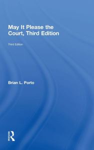 Title: May It Please the Court: Judicial Processes and Politics In America, Author: Brian L. Porto