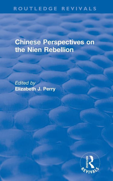 Chinese Perspectives on the Nien Rebellion