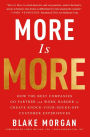More Is More: How the Best Companies Go Farther and Work Harder to Create Knock-Your-Socks-Off Customer Experiences
