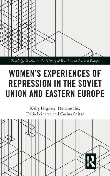 Women's Experiences of Repression in the Soviet Union and Eastern Europe / Edition 1