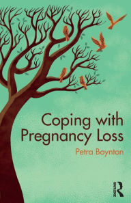 Title: Coping with Pregnancy Loss, Author: Petra Boynton