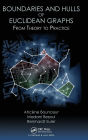 Boundaries and Hulls of Euclidean Graphs: From Theory to Practice / Edition 1