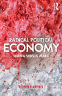 Radical Political Economy: Sraffa Versus Marx / Edition 1