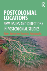 Title: Postcolonial Locations: New Issues and Directions in Postcolonial Studies, Author: Robert Spencer