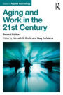 Aging and Work in the 21st Century / Edition 2