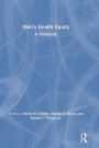 Men's Health Equity: A Handbook / Edition 1