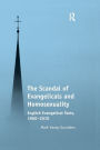 The Scandal of Evangelicals and Homosexuality: English Evangelical Texts, 1960-2010