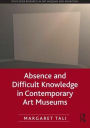 Absence and Difficult Knowledge in Contemporary Art Museums