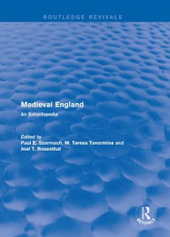 Title: Routledge Revivals: Medieval England (1998): An Encyclopedia, Author: Paul E. Szarmach