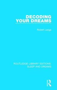 Title: Decoding Your Dreams: A Revolutionary Technique for Understanding Your Dreams / Edition 1, Author: Robert Langs