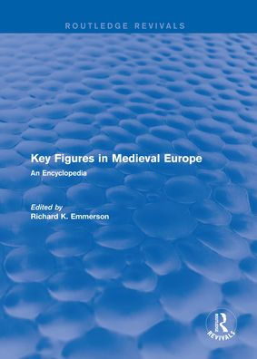 Routledge Revivals: Routledge Encyclopedias of the Middle Ages
