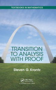 Title: Transition to Analysis with Proof / Edition 1, Author: Steven Krantz