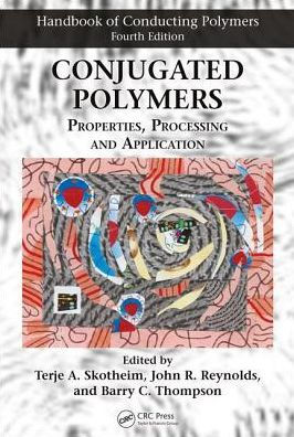 Conjugated Polymers: Properties, Processing, and Applications / Edition 4