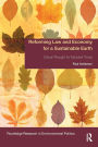 Reforming Law and Economy for a Sustainable Earth: Critical Thought for Turbulent Times