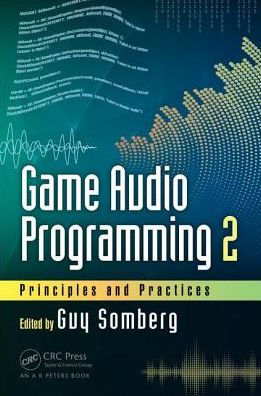 Game Audio Programming 2: Principles and Practices / Edition 1