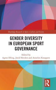 Title: Gender Diversity in European Sport Governance / Edition 1, Author: Agnes Elling