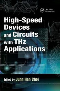 Title: High-Speed Devices and Circuits with THz Applications / Edition 1, Author: Jung Han Choi