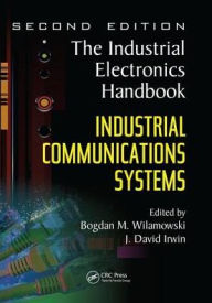 Title: Industrial Communication Systems / Edition 1, Author: Bogdan M. Wilamowski