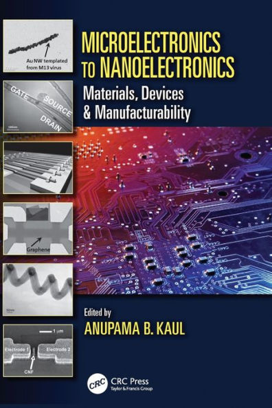 Microelectronics to Nanoelectronics: Materials, Devices & Manufacturability / Edition 1