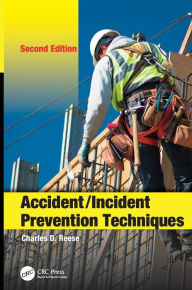 Title: Accident/Incident Prevention Techniques / Edition 2, Author: Charles D. Reese