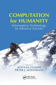Title: Computation for Humanity: Information Technology to Advance Society / Edition 1, Author: Justyna Zander