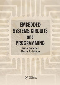 Title: Embedded Systems Circuits and Programming / Edition 1, Author: Julio Sanchez