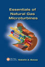 Essentials of Natural Gas Microturbines / Edition 1