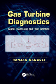 Title: Gas Turbine Diagnostics: Signal Processing and Fault Isolation / Edition 1, Author: Ranjan Ganguli