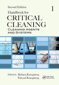 Title: Handbook for Critical Cleaning: Cleaning Agents and Systems, Second Edition, Author: Barbara Kanegsberg