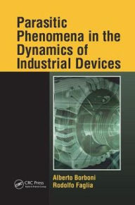 Title: Parasitic Phenomena in the Dynamics of Industrial Devices / Edition 1, Author: Alberto Borboni