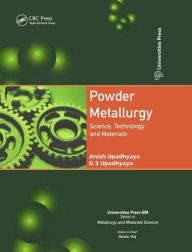 Title: Powder Metallurgy: Science, Technology, and Materials / Edition 1, Author: Anish Upadhyaya