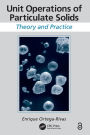 Unit Operations of Particulate Solids: Theory and Practice / Edition 1