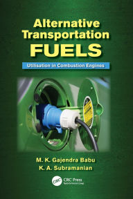 Title: Alternative Transportation Fuels: Utilisation in Combustion Engines / Edition 1, Author: M.K. Gajendra Babu