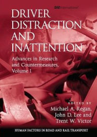 Title: Driver Distraction and Inattention: Advances in Research and Countermeasures, Volume 1 / Edition 1, Author: Michael A. Regan